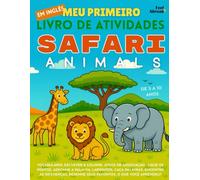 Meu Primeiro Livro de Atividades em Inglês: Animais da Savana. Desafios, Páginas para Colorir, Liga-Pontos, Labirintos, Caça-Palavras & Encontre as ... de 5 a 10 Anos - Perfeito para Falantes)