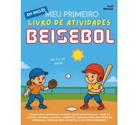 Meu Primeiro Livro de Atividades em Inglês: Beisebol - Páginas para Colorir, Ligue os Pontos, Labirintos, Jogos de Palavras e Encontre as Diferenças | ... de 5 a 10 Anos - Perfeito para Falantes)