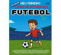 Meu Primeiro Livro de Atividades em Inglês: Futebol - Jogos de Colorir, Labirintos, Ligue os Pontos, Caça-Palavras, Jogo dos Erros e Mais | Diversão e ... de 5 a 10 Anos - Perfeito para Falantes)