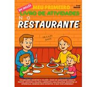 Meu Primeiro Livro de Atividades em Inglês: No Restaurante - Jogos de Vocabulário, Ligue os Pontos, Ortografia, Desenhos para Colorir e Desafios ... de 5 a 10 Anos - Perfeito para Falantes)