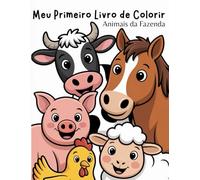 Meu Primeiro Livro de Colorir: Animais da Fazenda