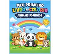 MEU PRIMEIRO LIVRO DE COLORIR - ANIMAIS FOFINHOS: Livro de colorir infantil para crianças de 4 a 8 anos com animais fofinhos e desenhos simples