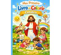 Meu Primeiro Livro de Colorir Católico: Livro infantil de colorir com temas católicos para evangelização das crianças