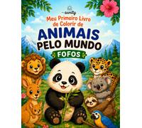 Meu Primeiro Livro de Colorir de Animais Pelo Mundo Fofos: Para crianças de 2-4 anos (My First Cute Animal Coloring Books)