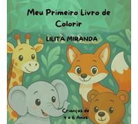 Meu Primeiro Livro de Colorir Divertido: Animais fofinhos e cenas encantadoras para crianças de 4 a 6 anos (Colorir é Pura Diversão)