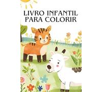 Meu Primeiro Livro de Colorir: Fazenda, Veículos e Brincadeiras - Atividades Divertidas que Desenvolvem a Coordenação Motora e a Criatividade.