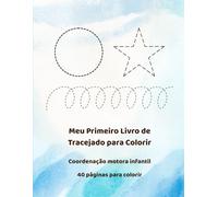 Meu Primeiro Livro de Tracejado para Colorir: Coordenação motora infantil