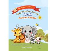 Meu Primeiro Livro para colorir - Animais Felizes: Desenhos grandes e simples para crianças