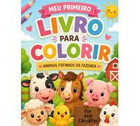 Meu primeiro livro para colorir: Animais fofinhos da fazenda