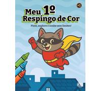 Meu Primeiro Respingo de Cor: Pinte, Explore e Sonhe Sem Limites!