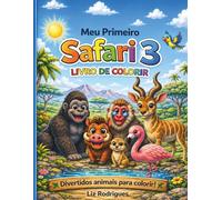 Meu Primeiro Safari 3 Livro de Colorir: Divertidos Animais para Colorir