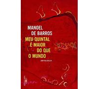 Meu Quintal É Maior do que o Mundo. Antologia (Em Portuguese do Brasil)