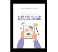 MEU TEMPO SOB SEUS CUIDADOS: DOMÍNIO DO TEMPO