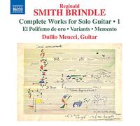 Meucci - Reginald Smith Brindle: Complete Works for Solo Guitar, Vol. 1 - El Polifemo de oro; Variants; Memento