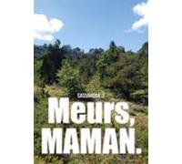 Meurs Maman. (ebook)