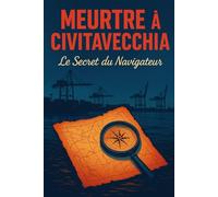 Meurtre à Civitavecchia: Le Secret du Navigateur