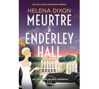 Meurtre à Enderley Hall: Les enquêtes de Miss Underhay Tome 2. Cozy Mystery