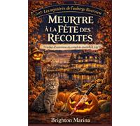 MEURTRE À LA FÊTE DES RÉCOLTES: Feuilles d'automne et complots mortels (Livre 2) (Les mystères de l'auberge Riverview)