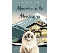 Meurtre à la Montagne: Les Mystères de Razzy le Chat Détective #11