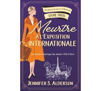 Meurtre à l'Exposition internationale: Un mystère historique des années 1920 à Paris (Histoires de Voyages et de Meurtres)