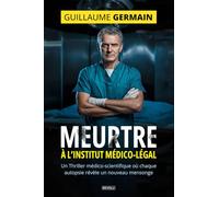 Meurtre à l'Institut Médico-Légal: Un thriller médico-scientifique où chaque autopsie révèle un nouveau mensonge