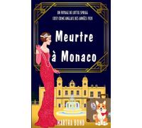 Meurtre à Monaco: Un voyage de Lottie Sprigg - Cosy crime anglais des années 1920