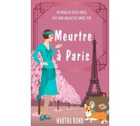 Meurtre à Paris: Un voyage de Lottie Sprigg - Cosy crime anglais des années 1920