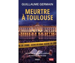 Meurtre à Toulouse: Un thriller politique et criminel au cœur de la ville rose