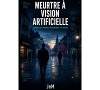Meurtre à vision artificielle: Quand les preuves ne disent plus toute la vérité