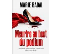Meurtre au bout du podium: Dans la haute couture parisienne, certains secrets valent la peine de tuer