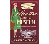 Meurtre au British Museum: Un mystère historique des années 1920 à Londres (Histoires de Voyages et de Meurtres)