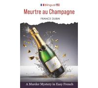 Meurtre au Champagne: A Murder Mystery in Easy French (Petits meurtres français)