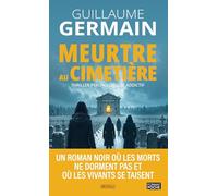 Meurtre au cimetière - Thriller psychologique addictif: Un roman noir où les morts ne dorment pas et où les vivants se taisent
