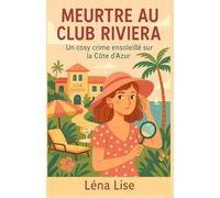 MEURTRE AU CLUB RIVIERA: Un cosy crime ensoleillé sur la Côte d’Azur