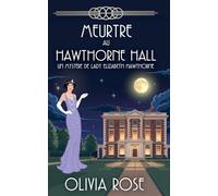 Meurtre Au Hawthorne Hall: 7 (Un Mystère de Lady Elizabeth Hawthorne)