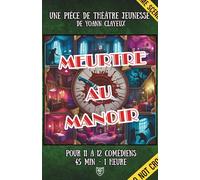 Meurtre au manoir: Pièce de théâtre dès 12 ans, 45 min, 11 à 12 comédiens (Théâtre jeunesse)