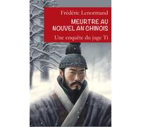 Meurtre au Nouvel An chinois: Une nouvelle enquête du juge Ti