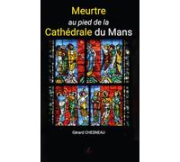 Meurtre au pied de la Cathédrale du Mans