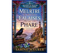 Meurtre au pied des falaises du phare: Un polar captivant en bord de mer, avec un trésor enfoui, des mensonges dangereux et un rebondissement surprenant (Livre 2)