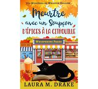 Meurtre avec un soupçon d'épices à la citrouille: Les Mystères de Whisper Hollow 1