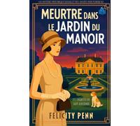 Meurtre Dans le Jardin du Manoir: Une enquête cosy dans l'Angleterre des années 1920 (Les Enquêtes de Lady Ashcombe)