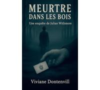 MEURTRE DANS LES BOIS: 1 (Une Enquête de Julian Withmore)