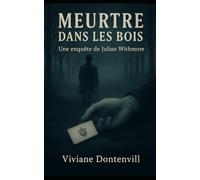 MEURTRE DANS LES BOIS: Une enquête de Julian Withmore: 1 (Cavendish & Withmore Détectives privés)