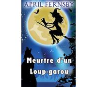 Meurtre d'un Loup-garou: Un Mystère de la Sorcière du Soufre