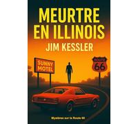 Meurtre en Illinois: Un polar entre les ombres du passé et les mirages de la Route 66 (Mystères sur la Route 66)