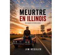 Meurtre en Illinois: Une enquête de Jérôme Leclerc sur la Route 66 (Mystères sur la Route 66)
