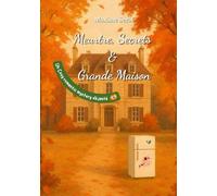 Meurtre, Secrets et Grande Maison: Un Cosy Romantic Mystery Déjanté