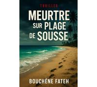 MEURTRE SUR LA PLAGE DE SOUSSE: Un crime qui cache un complot international