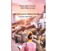 Meurtre sur les falaises brumeuses: Chaque village a ses secrets. Little Firling a un corps.: Un mystère cosy: Chaque village a ses secrets. Little Firling a un corps.: 1 (Un mystère Little Firling)