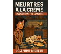 MEURTRES À LA CRÈME L’ASSASSIN AVAIT FILÉ À L’ANGLAISE TOME 1: Une enquête sensible, savoureuse et mordante menée à feu doux par une héroïne au cœur ... coeur tendre mais à la langue bien aiguisée.